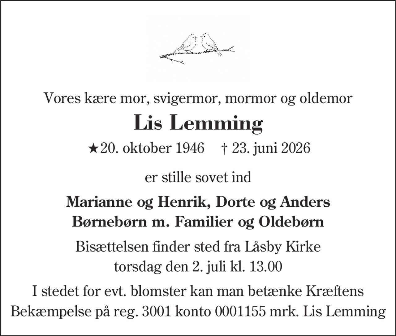 Elisabeth Noer Lemming 
★ 20. oktober 1946 
✝ 23. juni 2026
