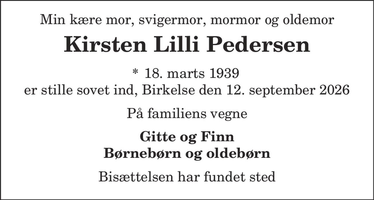 Kirsten Lilli Pedersen 
* 18. marts 1939 
✝ 12. september 2026