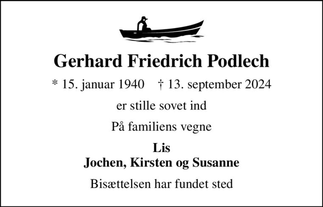 Gerhard Friedrich Podlech
* 15. januar 1940    ✝ 13. september 2024
er stille sovet ind
På familiens vegne
Lis Jochen, Kirsten og Susanne
Bisættelsen har fundet sted