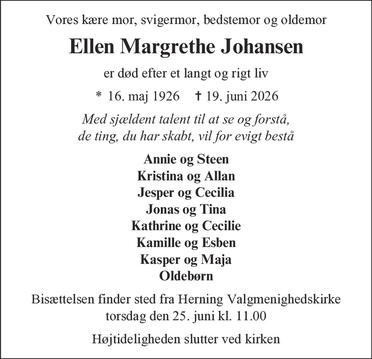 Ellen Margrethe Johansen 
★ 16. maj 1926 
✝ 19. juni 2026
