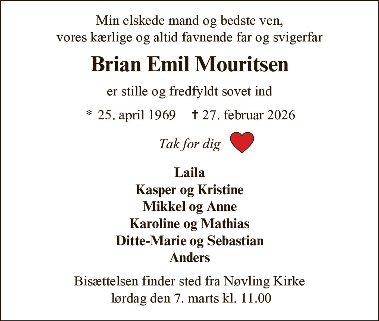 Brian Emil Mouritsen 
* 25. april 1969 
✝​ 27. februar 2026​
