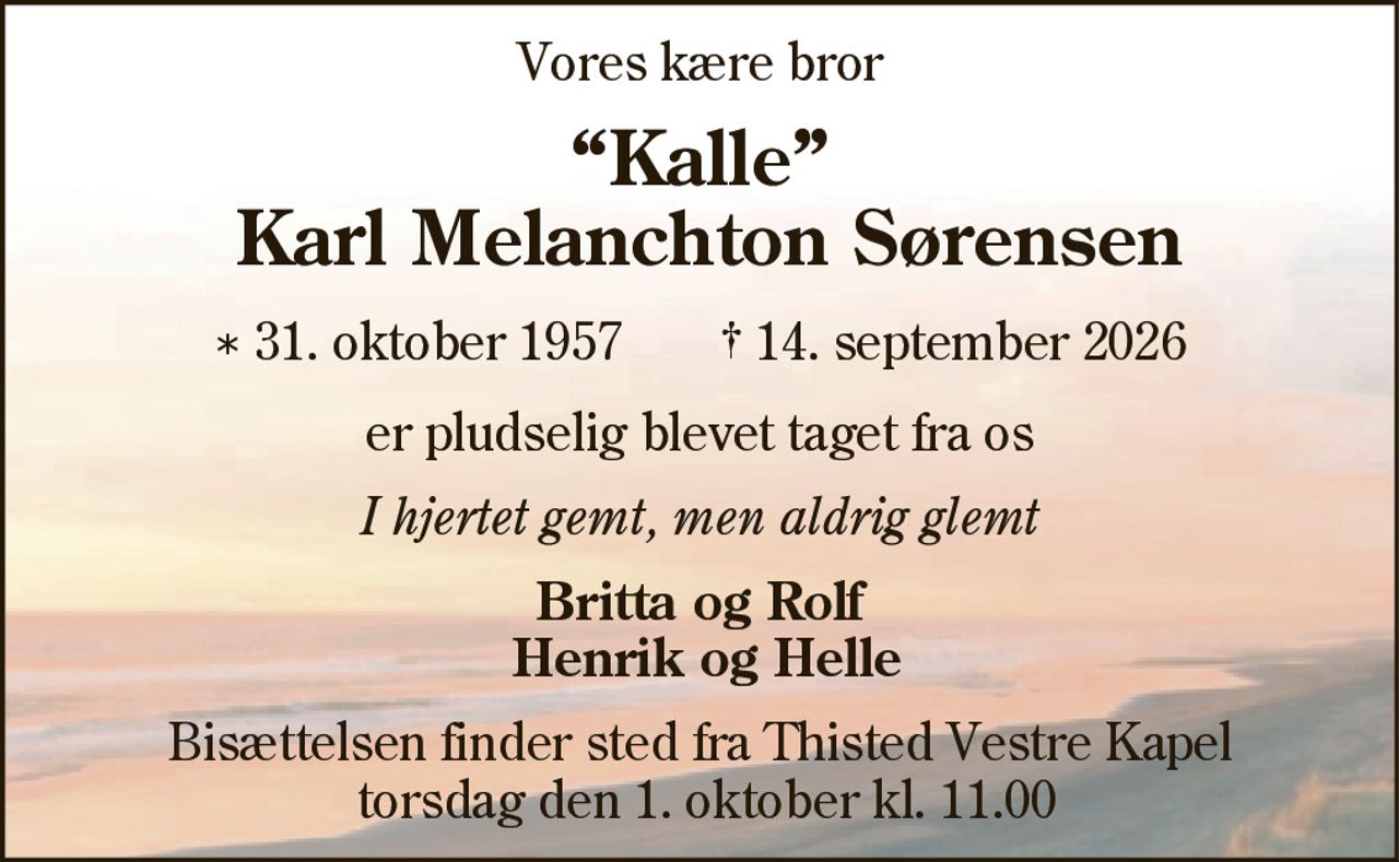 Karl Melanchton Sørensen 
*​ 31. oktober 1957 
✝​ 14. september 2026​