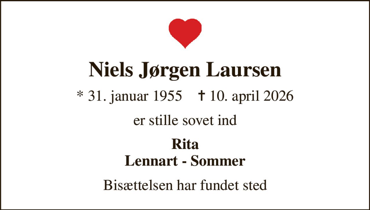Niels Jørgen Laursen
* 31. januar 1955    ✝ 10. april 2026
er stille sovet ind
Rita Lennart - Sommer
Bisættelsen har fundet sted