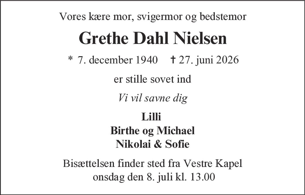 Grethe Dahl Nielsen 
* 7. december 1940 
✝ 27. juni 2026