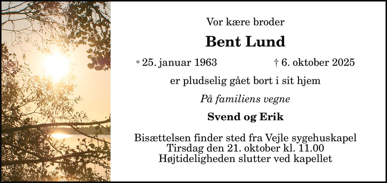 Bent Lund 
* 25. januar 1963 
✝ 6. oktober 2025