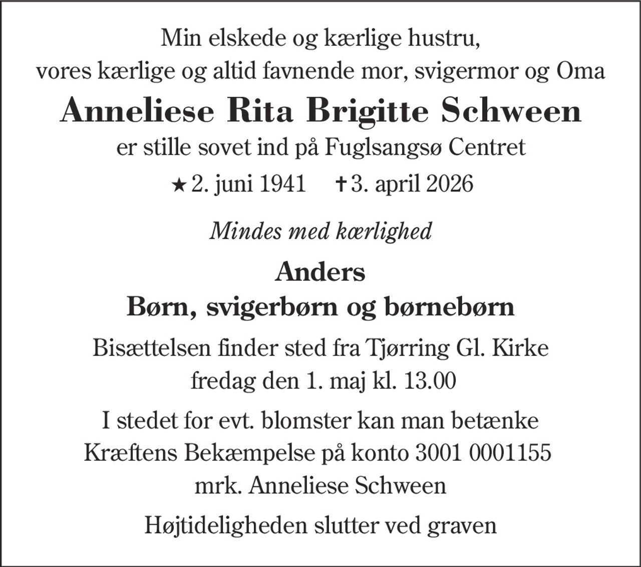 Anneliese Rita Brigitte Schween 
★​ 2. juni 1941 
✝​ 3. april 2026​