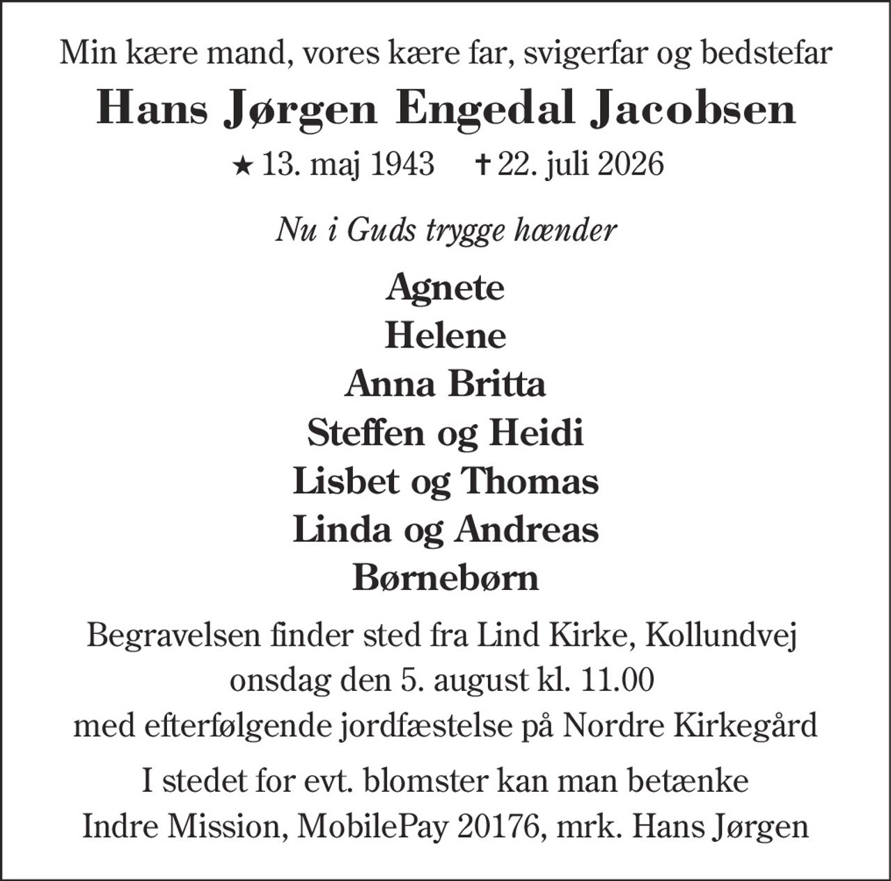 Hans Jørgen Engedal Jacobsen 
★ 13. maj 1943 
✝ 22. juli 2026