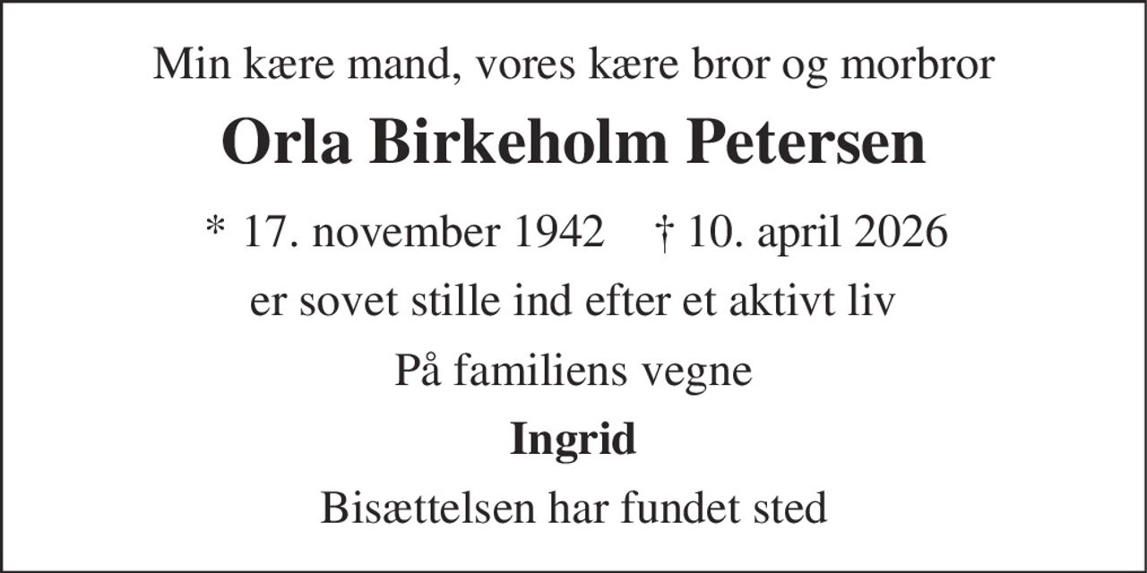 Orla Birkeholm Petersen 
* 17. november 1942 
✝ 10. april 2026