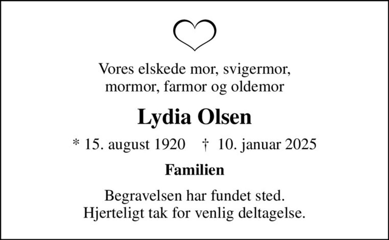 Vores elskede mor, svigermor, mormor, farmor og oldemor
Lydia Olsen
* 15. august 1920    ✝ 10. januar 2025
Familien
Begravelsen har fundet sted. Hjerteligt tak for venlig deltagelse.