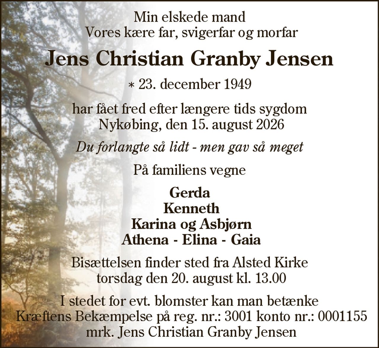 Jens Christian Granby Jensen 
* 23. december 1949 
✝ 15. august 2026