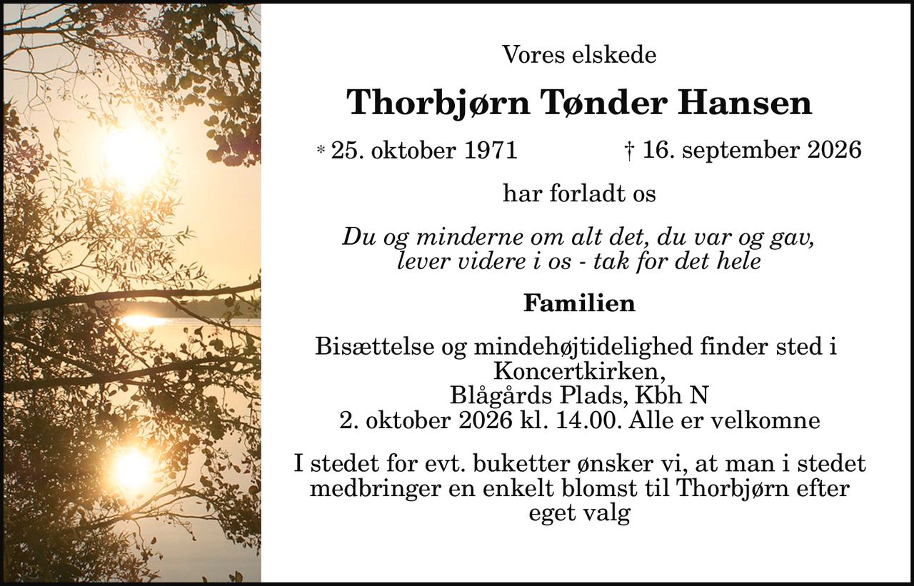 Thorbjørn Tønder Hansen 
* 25. oktober 1971 
✝ 16. september 2026
