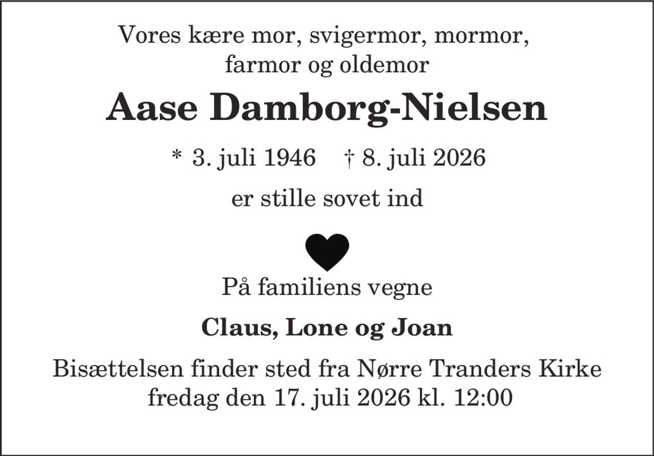 Aase Damborg-Nielsen 
* 3. juli 1946 
✝ 8. juli 2026