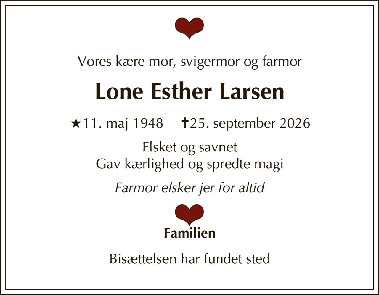 Lone Esther Larsen 
★ 11. maj 1948 
✝ 25. september 2026