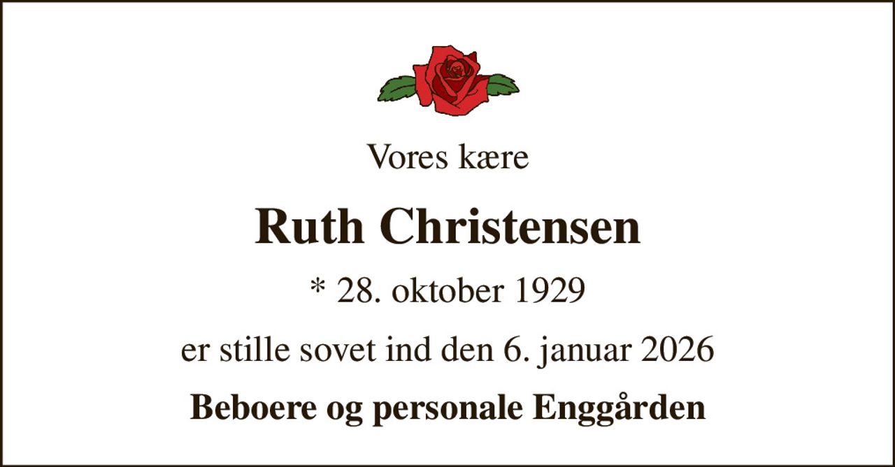 Vores kære
Ruth Christensen
* 28. oktober 1929
er stille sovet ind den 6. januar 2026
Beboere og personale Enggården