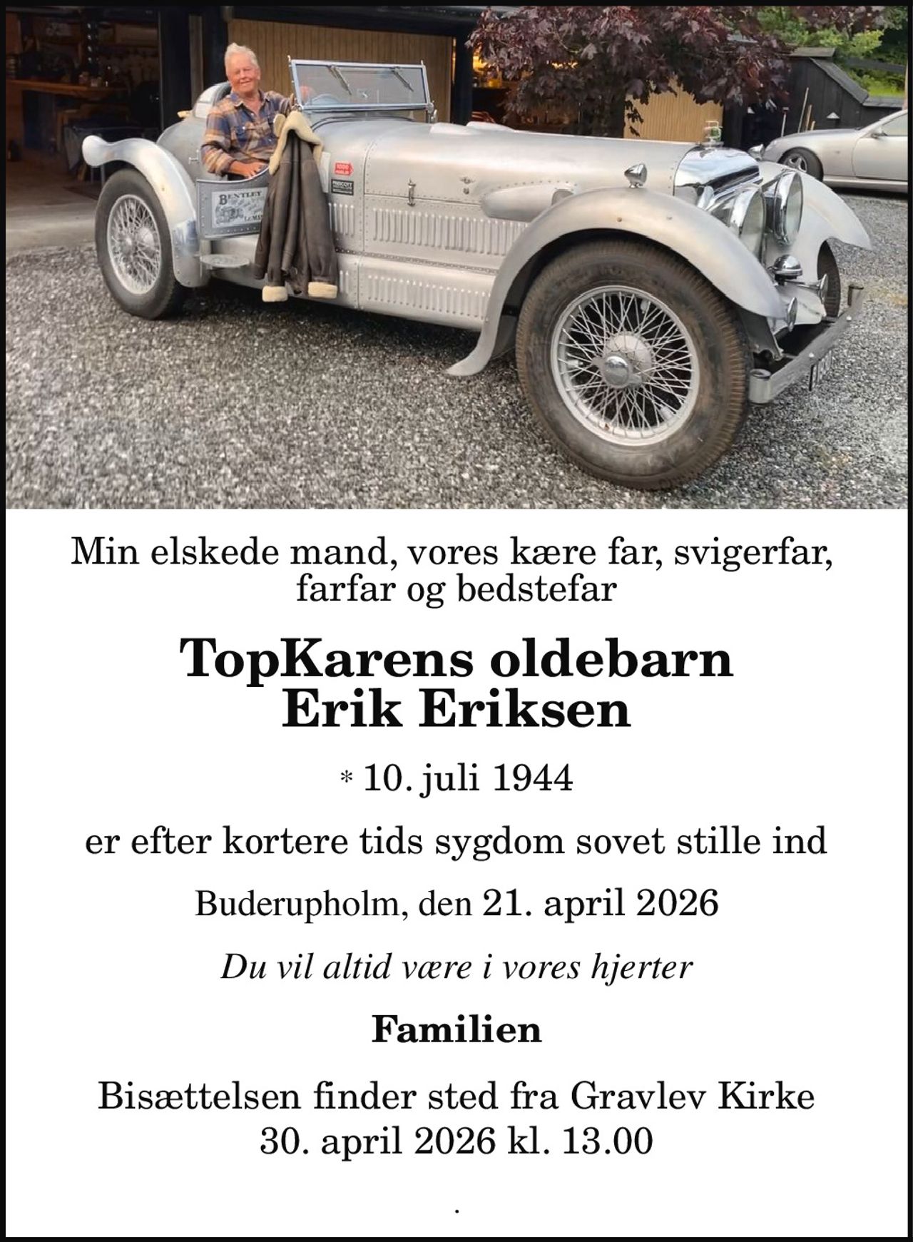 Erik Eriksen 
*​ 10. juli 1944 
✝​ 21. april 2026​