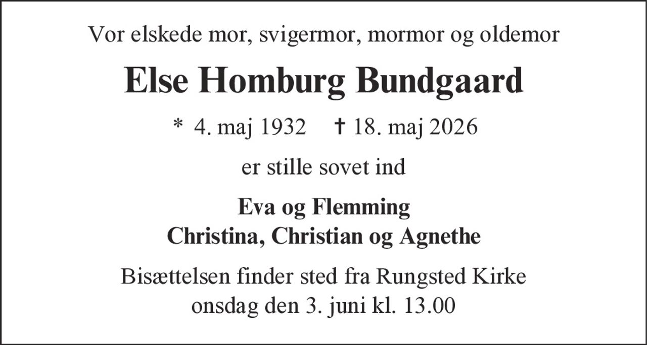 Else Homburg Bundgaard 
* 4. maj 1932 
✝ 18. maj 2026