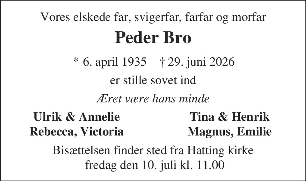 Peder Bro 
* 6. april 1935 
✝ 29. juni 2026