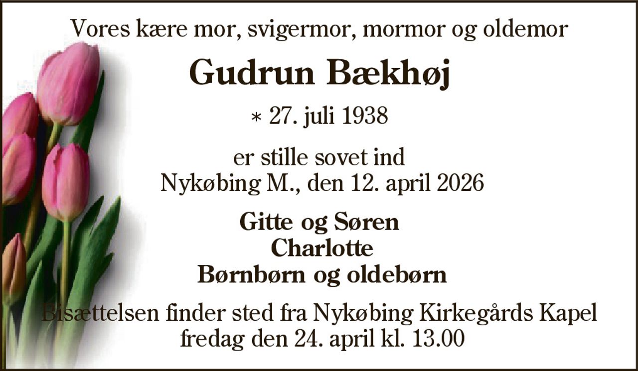 Gudrun Bækhøj 
* 27. juli 1938    ✝ 12. april 2026