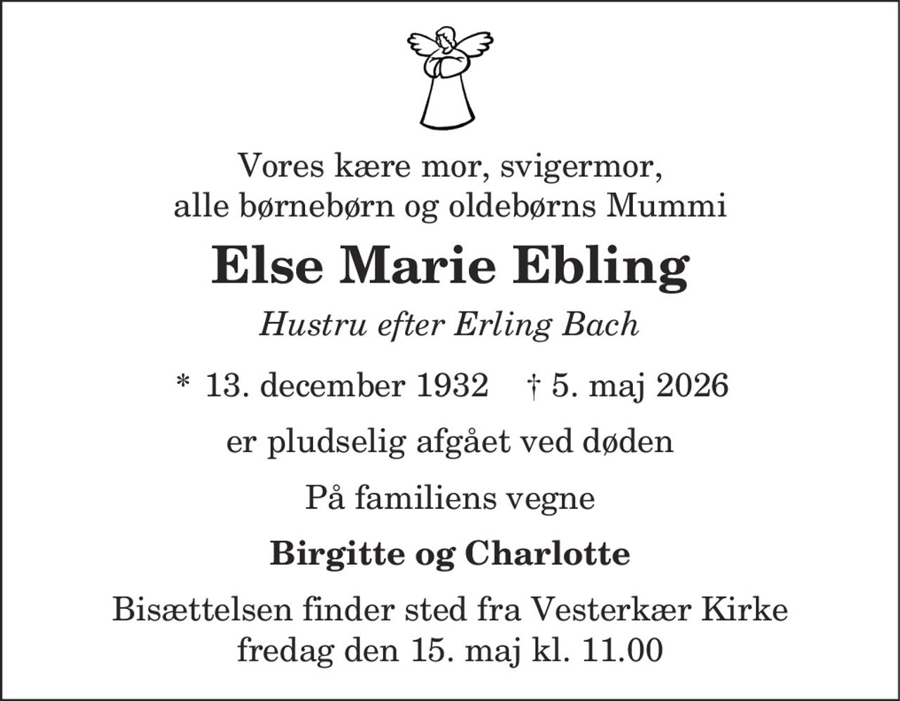 Else Marie Ebling 
* 13. december 1932    ✝ 5. maj 2026