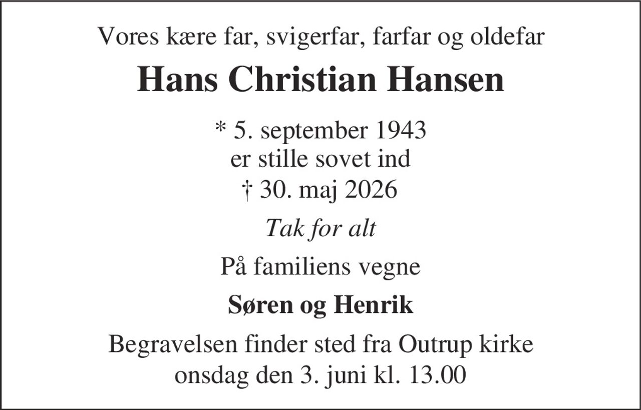 Hans Christian Hansen 
* 5. september 1943 
Nørre Nebel, den 30. maj 2026