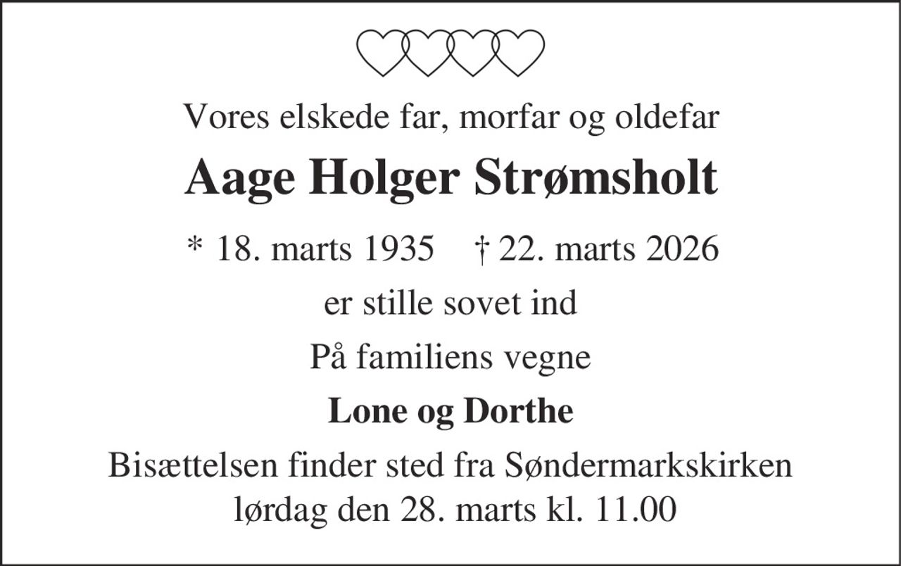 Aage Holger Strømsholt 
* 18. marts 1935    ✝ 22. marts 2026