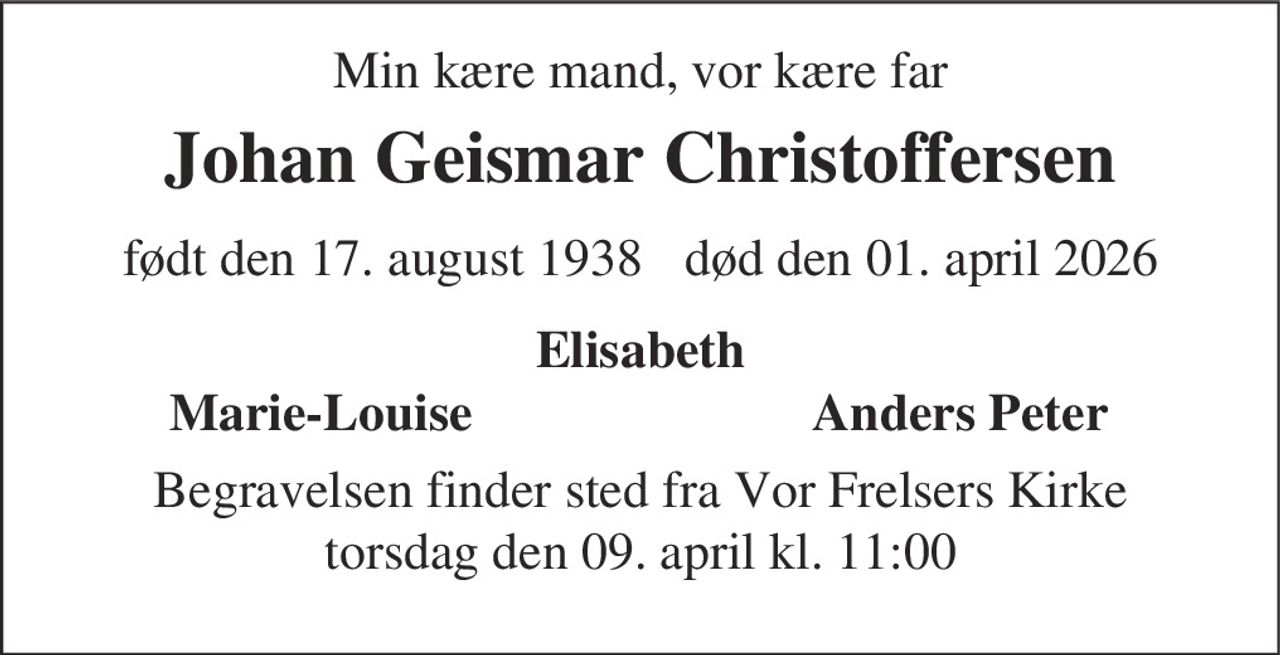 Johan Geismar Christoffersen 
* 17. august 1938    ✝ 1. april 2026