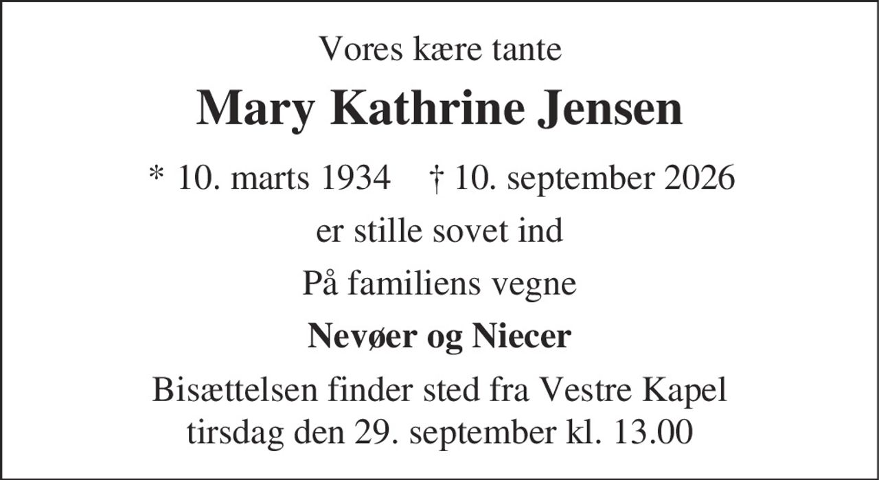 Mary Kathrine Jensen 
* 10. marts 1934 
✝ 10. september 2026