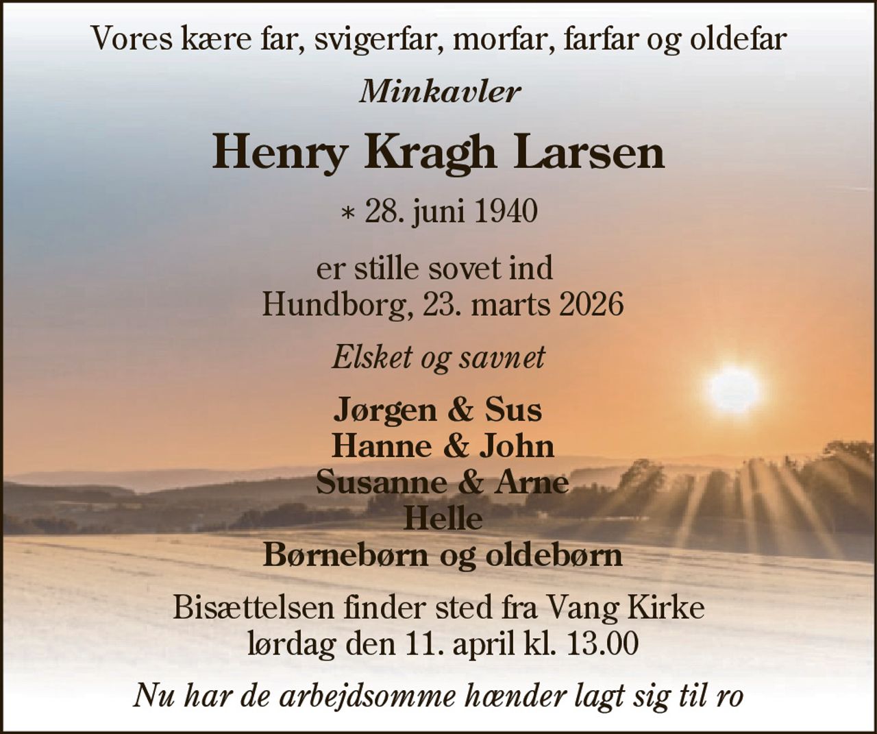 Henry Kragh Larsen 
* 28. juni 1940 
✝ 23. marts 2026