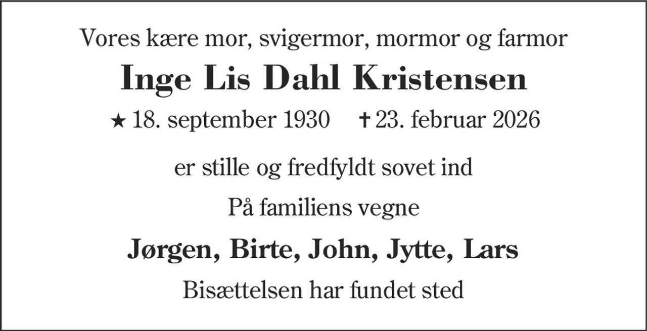 Inge Lis Kvist Kristensen 
★​ 18. september 1930 
✝​ 24. februar 2026​