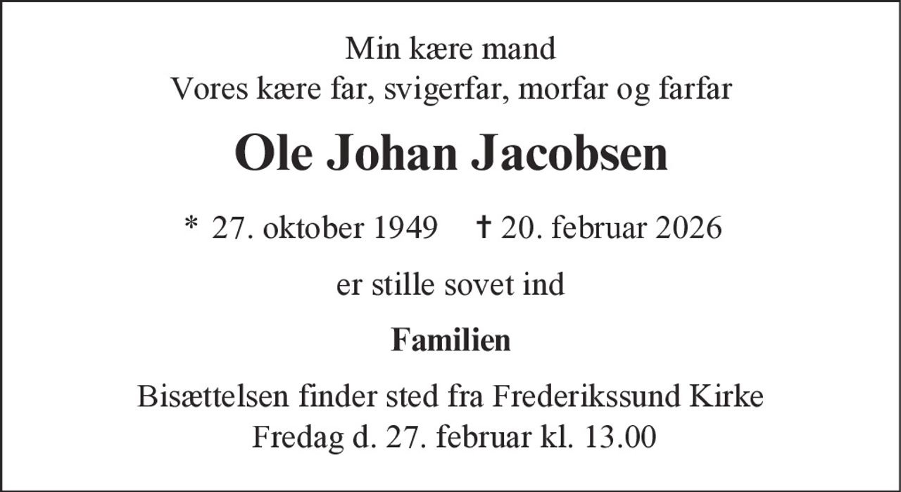 Ole Johan Jacobsen 
* 27. oktober 1949    ✝ 20. februar 2026