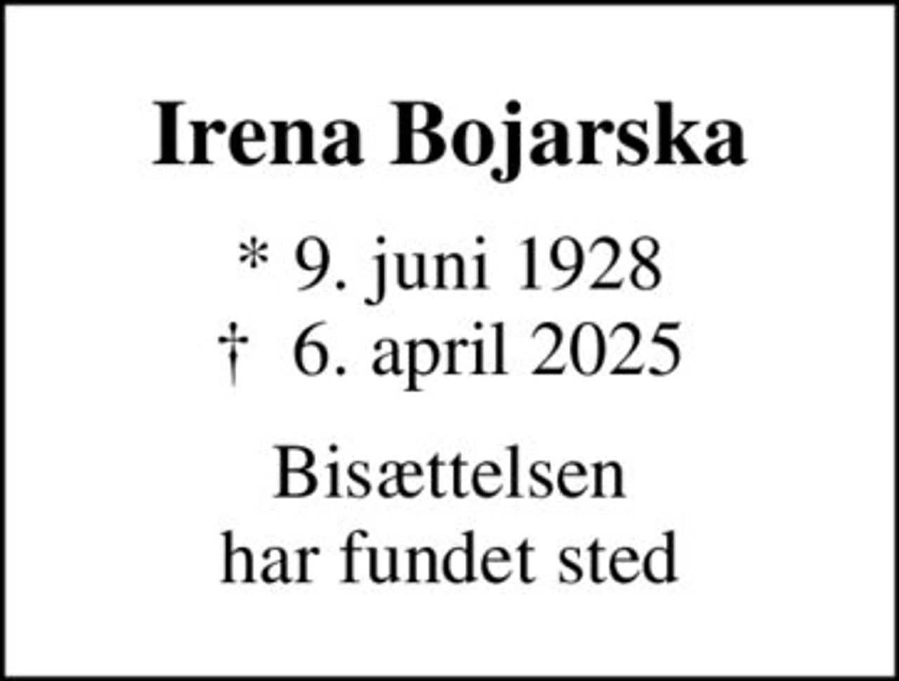 Irena Bojarska
* 9. juni 1928
						✝ 6. april 2025
Bisættelsen har fundet sted