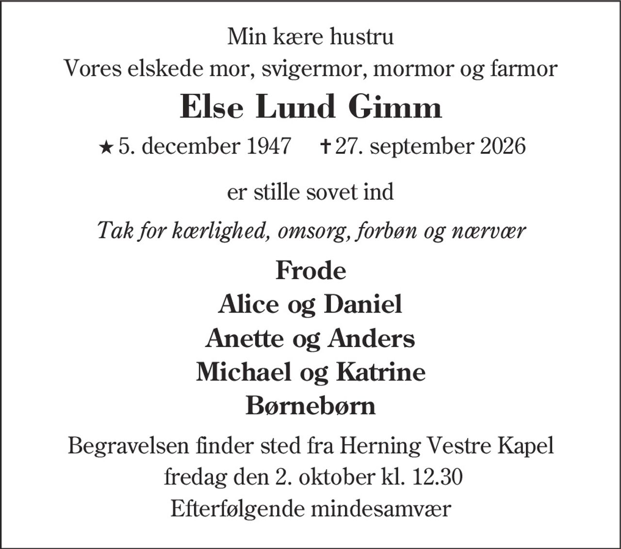 Else Lund Gimm 
★​ 5. december 1947 
✝​ 27. september 2026​
