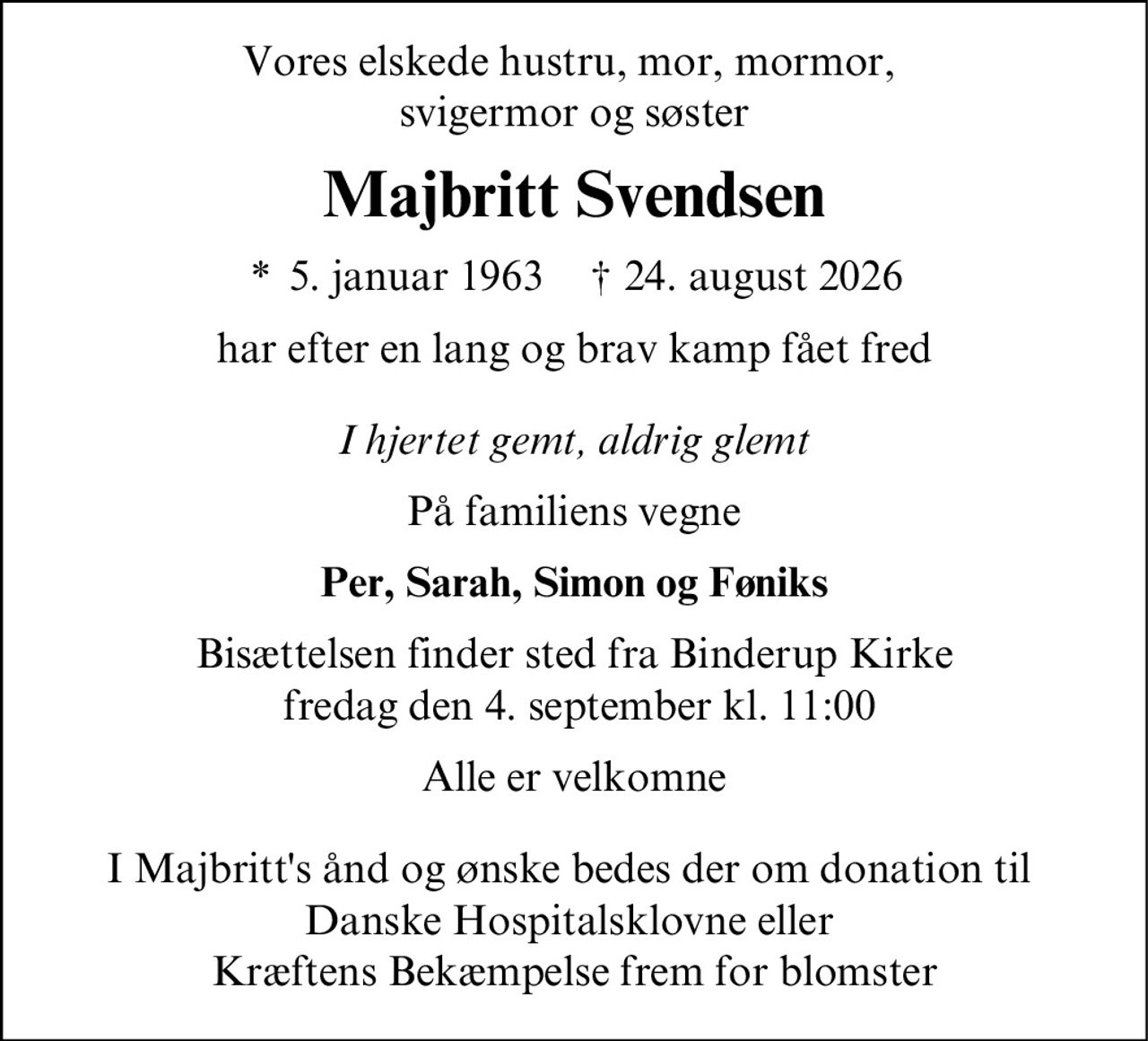 Majbritt Svendsen 
* 5. januar 1963 
✝ 24. august 2026