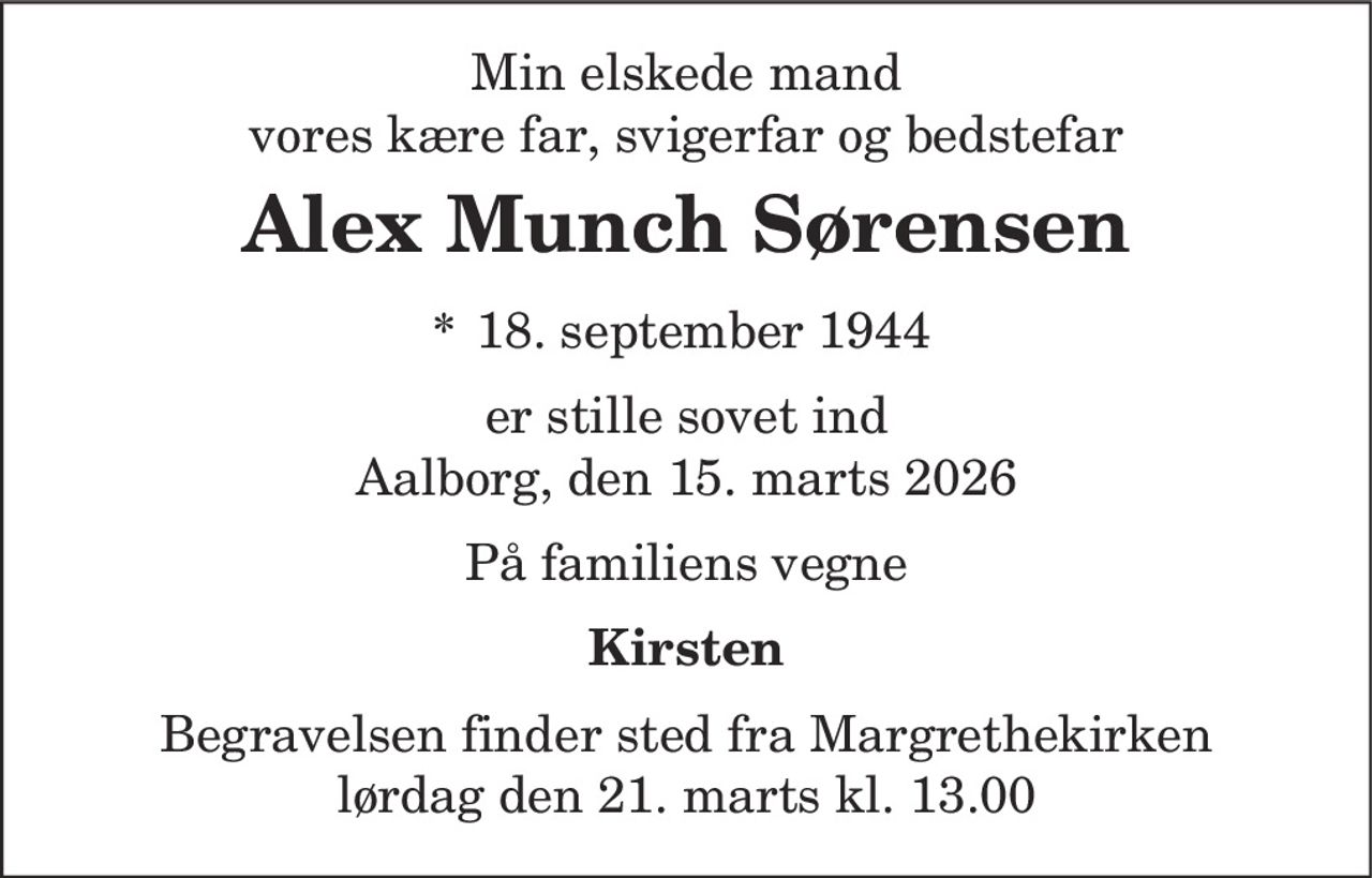 Alex Munch Sørensen 
* 18. september 1944 
✝ 15. marts 2026