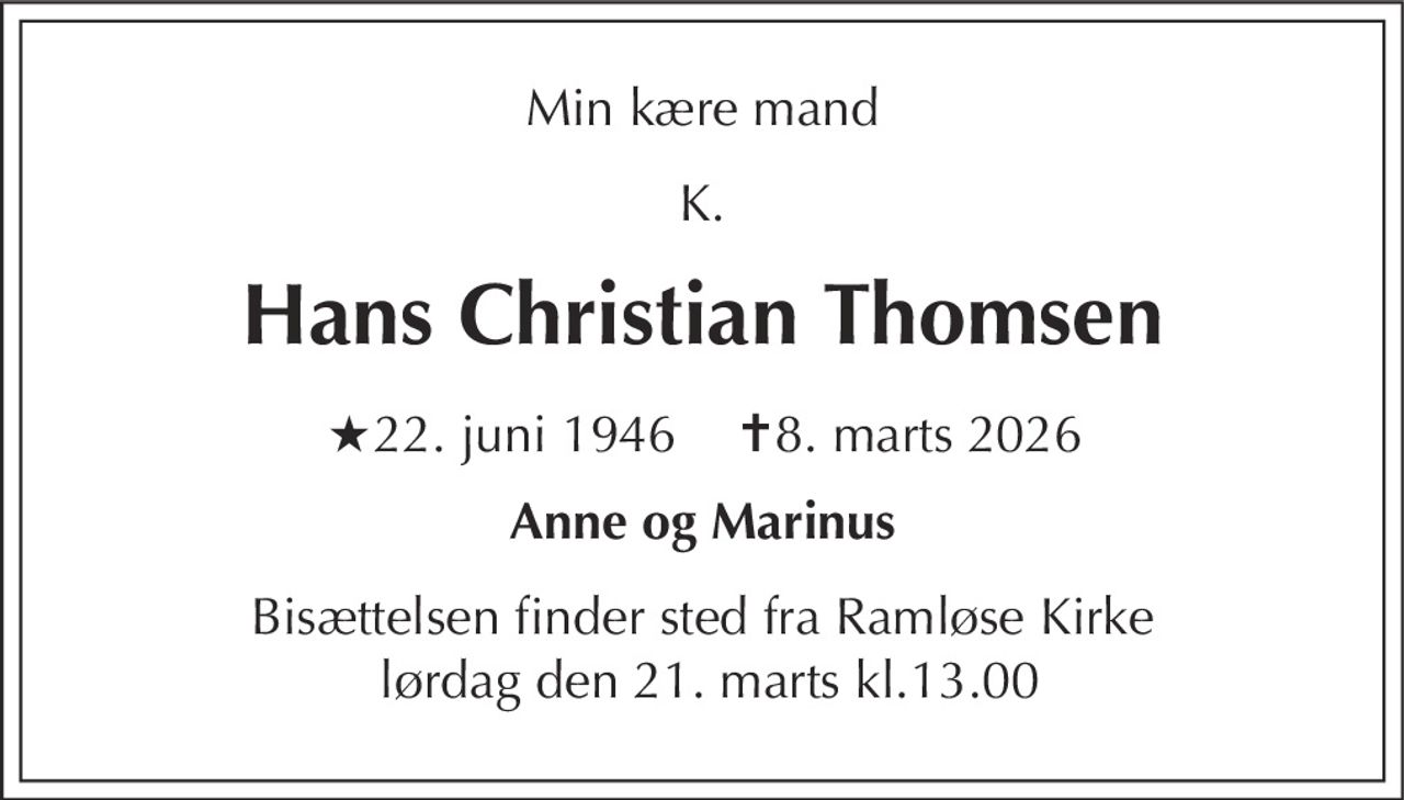Hans Christian Thomsen 
★ 22. juni 1946 
✝ 8. marts 2026