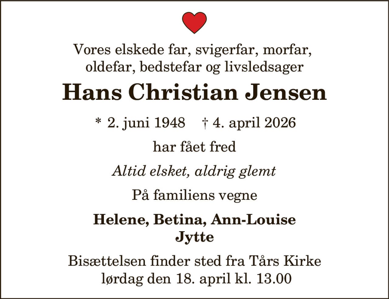 Hans Christian Jensen 
*​ 2. juni 1948 
✝​ 4. april 2026​