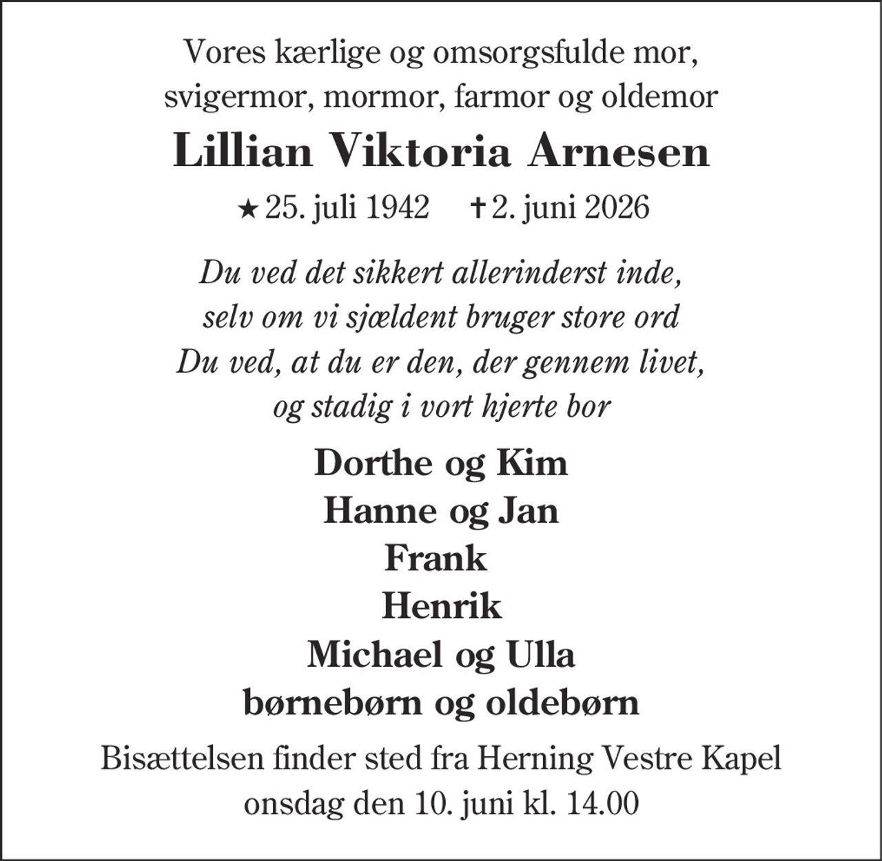Lillian Viktoria Arnesen 
★ 25. juli 1942 
✝ 2. juni 2026