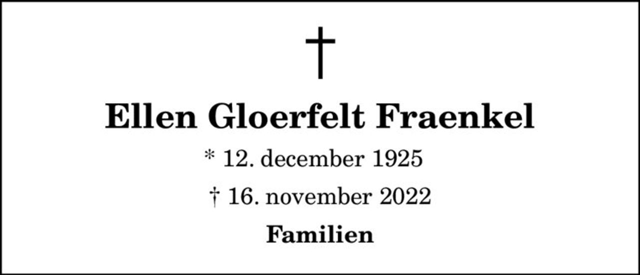 Ellen Gloerfelt Fraenkel
* 12. december 1925  
 16. november 2022
Familien