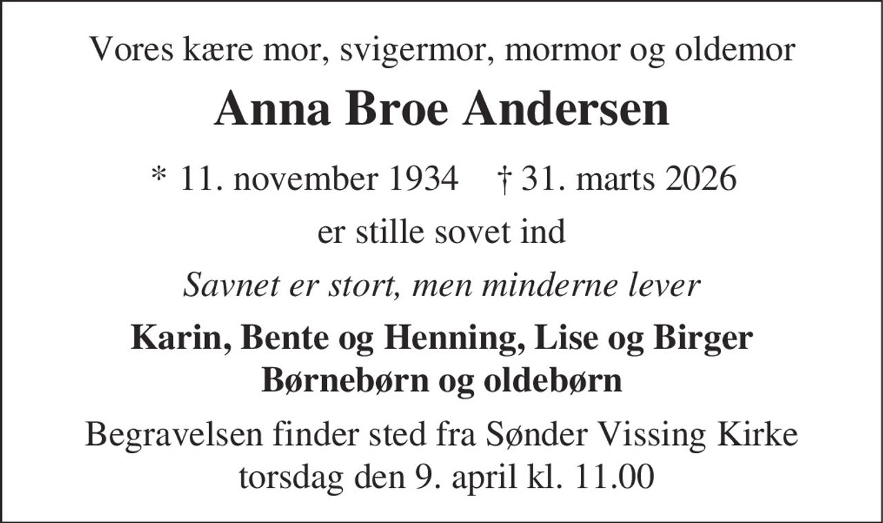 Anna Broe Andersen 
* 11. november 1934 
✝ 31. marts 2026