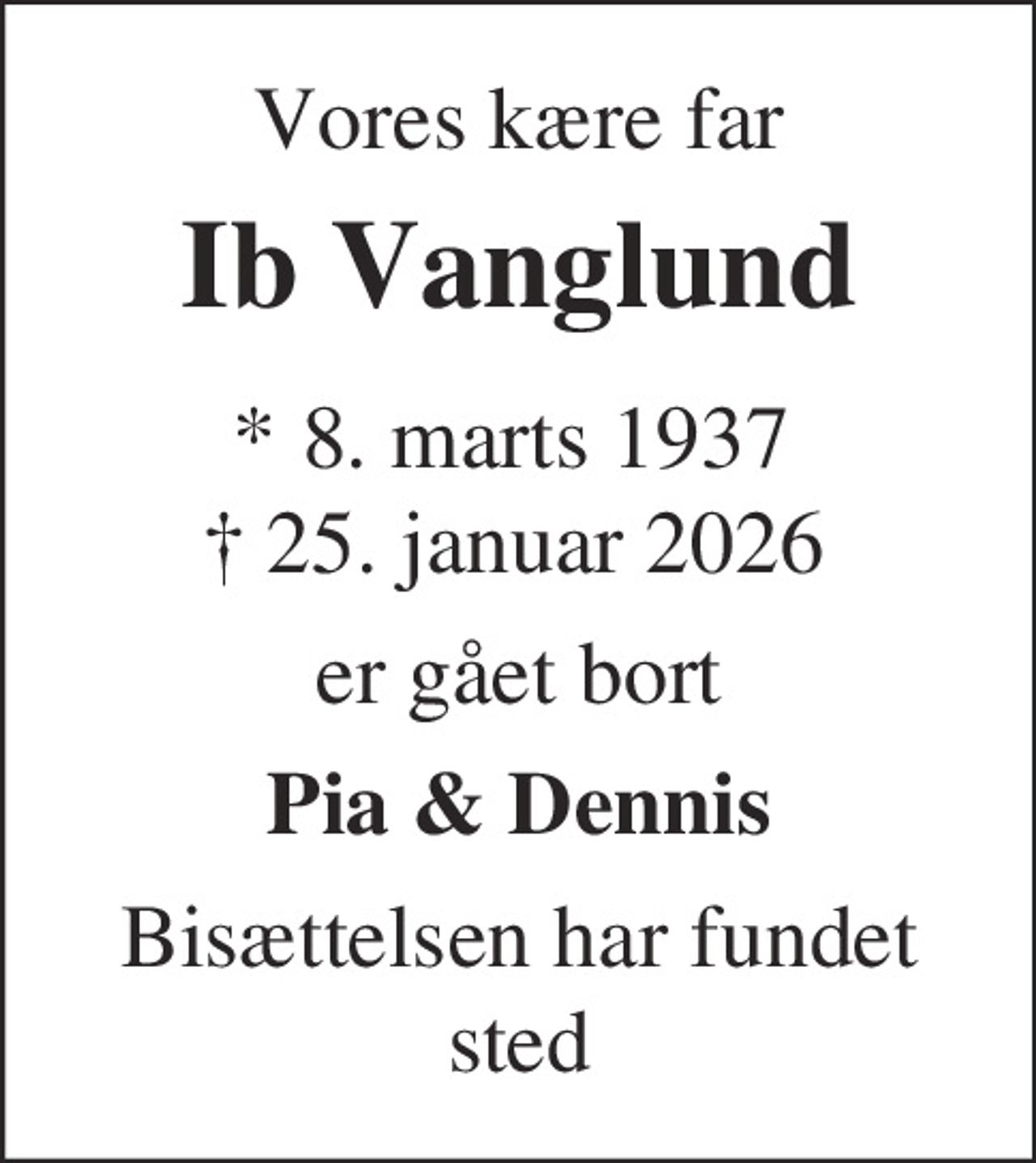 Ib Vanglund 
* 8. marts 1937 
✝ 25. januar 2026