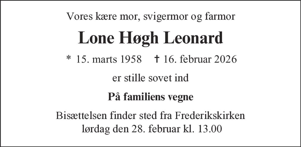 Lone Høgh Leonard 
* 15. marts 1958 
✝ 16. februar 2026