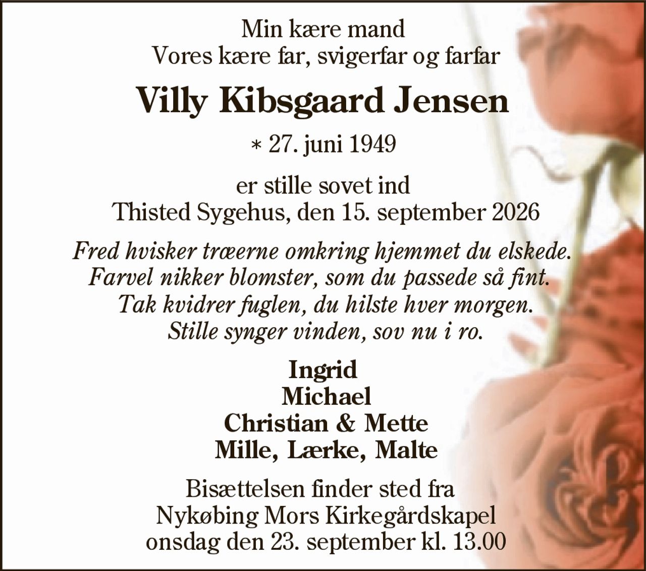 Villy Kibsgaard Jensen 
* 27. juni 1949 
✝ 15. september 2026