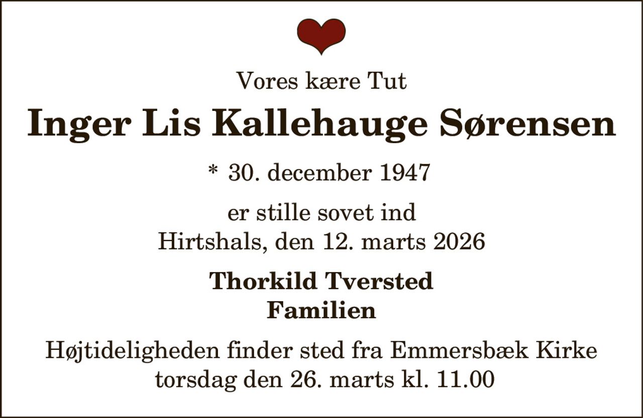 Inger Lis Kallehauge Srensen 
*​ 30. december 1947​ 
✝​ 12. marts 2026​