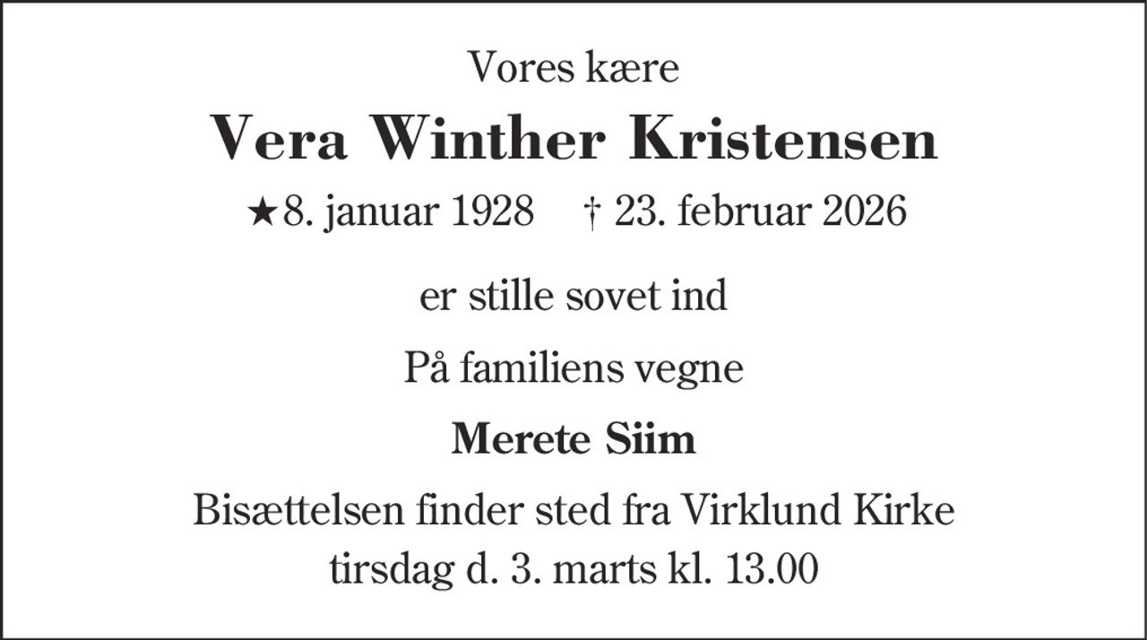 Vera Winther Kristensen 
★ 8. januar 1928 
✝ 23. februar 2026