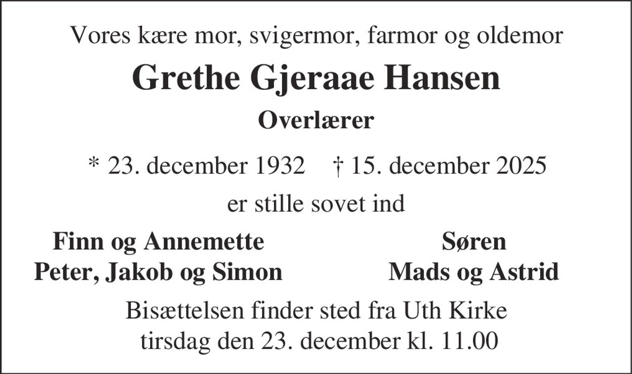 Grethe Gjeraae Hansen 
* 23. december 1932 
✝ 15. december 2025