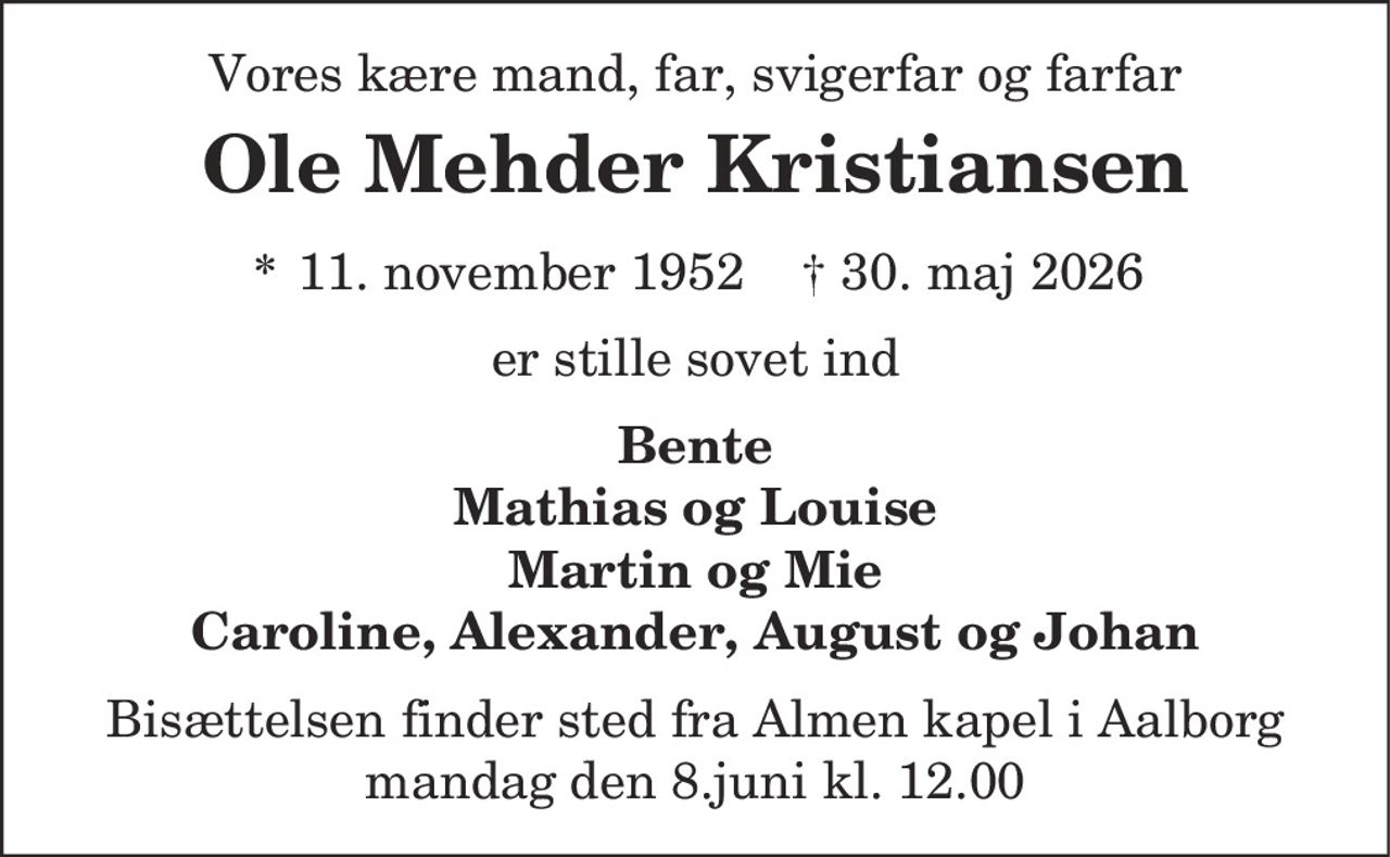 Ole Mehder Kristiansen 
* 11. november 1952 
✝ 30. maj 2026