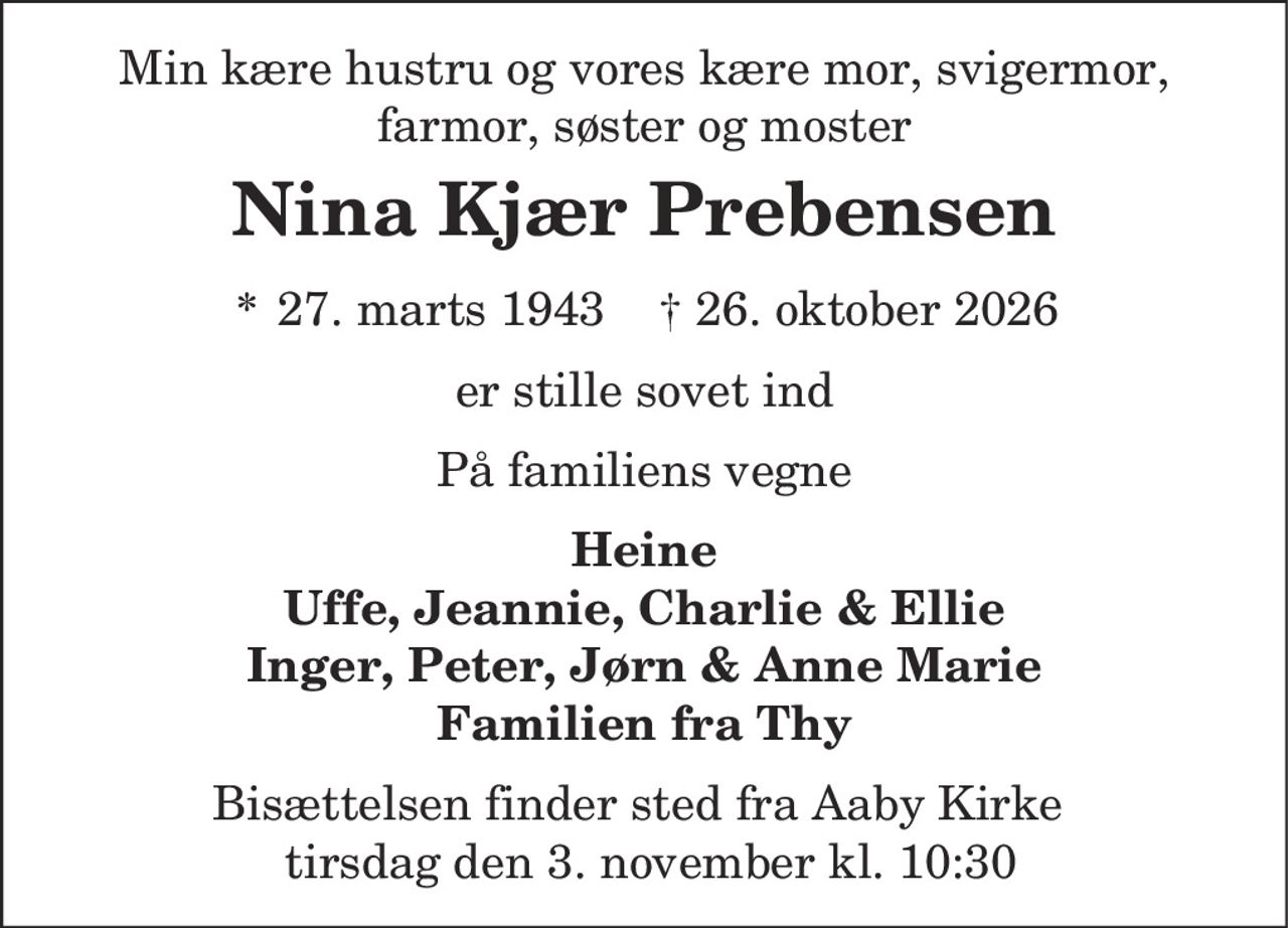 Nina Kjær Prebensen 
* 27. marts 1943 
✝ 26. oktober 2026