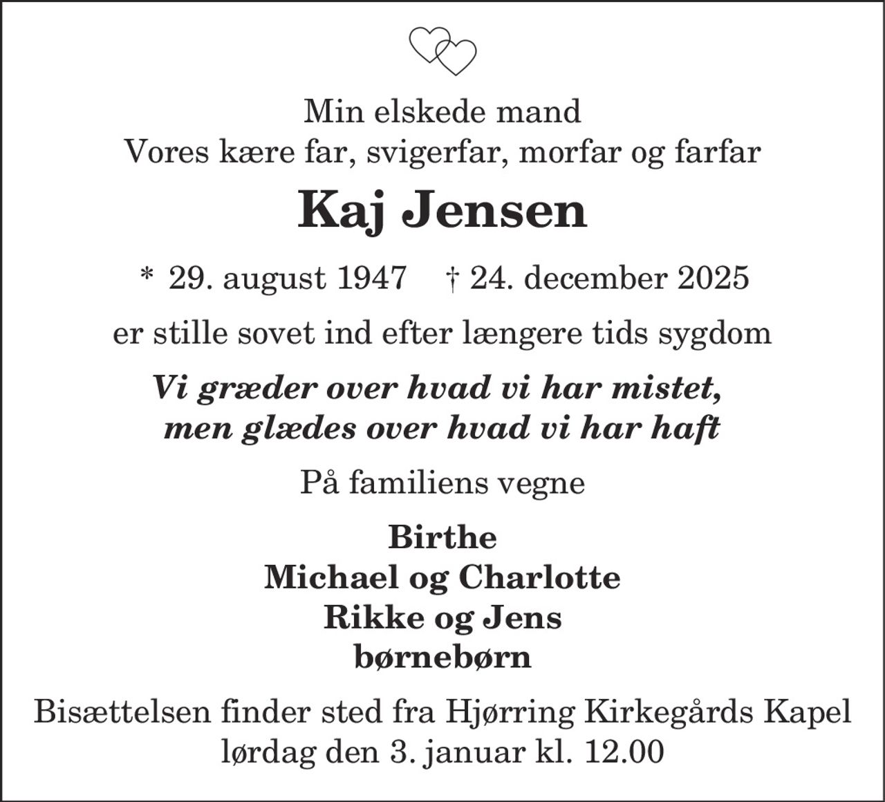 Kaj Jensen 
* 29. august 1947 
✝ 24. december 2025