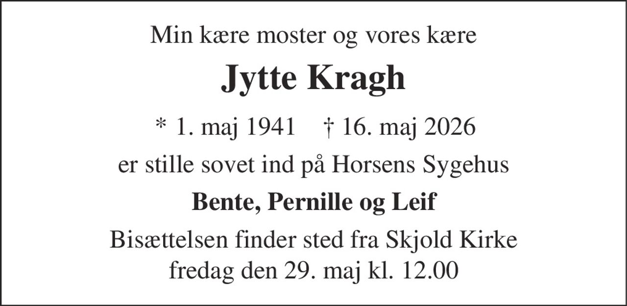 Jytte Kragh 
* 1. maj 1941 
✝ 16. maj 2026