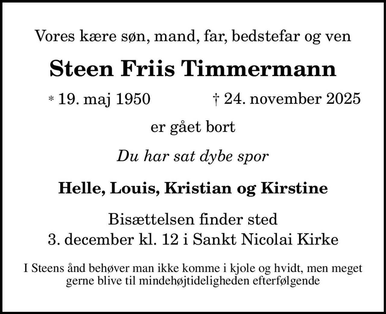 Steen Friis Timmermann 
* 19. maj 1950 
✝ 24. november 2025